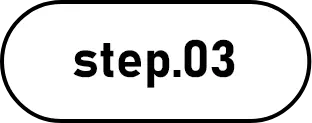 step.03